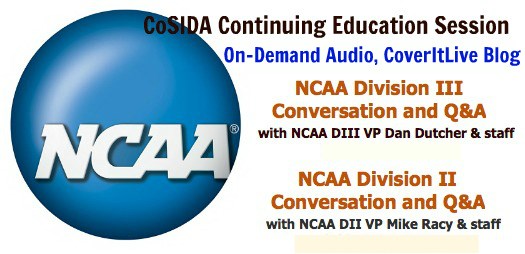On-demand audio, CoverItLive blog from May 31 continuing ed session: Conversation with NCAA D2 VP Mike Racy and NCAA D3 VP Dan Dutcher & staff